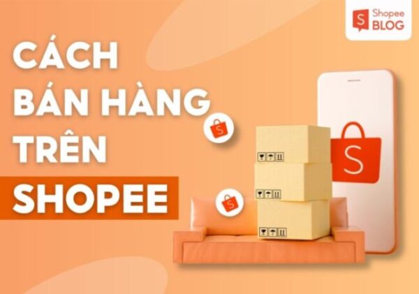 5 việc cần làm khi bán hàng Shopee để khởi đầu hiệu quả và phát triển bền vững