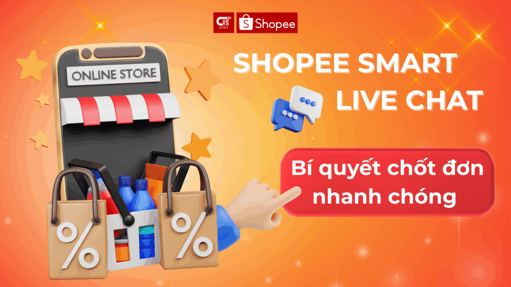 Shopee Smart Live Chat - bí quyết chốt đơn nhanh chóng