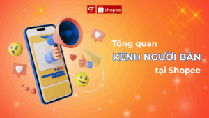 Tổng quan về kênh người bán tại Shopee