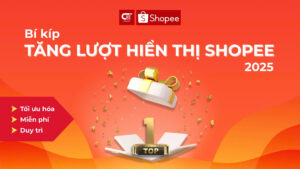 Bí kíp tăng lượt hiển thị Shopee 2025